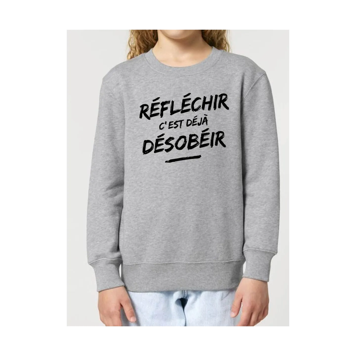 Sweat enfant Réfléchir c'est déjà désobéir 