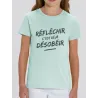 Tee shirt enfant "Réfléchir c'est déjà Désobéir"